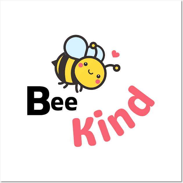 Be Kind - Cute Bee With a Message to Bee Kind Wall Art by Bee-Fusion